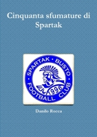 Cinquanta sfumature di Spartak 1291410333 Book Cover