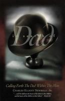In search of dad: Calling forth the dad within the man 0964776618 Book Cover