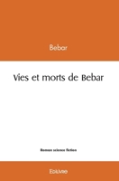 Vies et morts de Bebar (French Edition) 2414547219 Book Cover