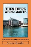 Then There Were Giants 1475148941 Book Cover