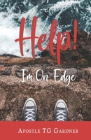 Help! I'm on Edge B0DXVRBFG8 Book Cover