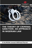 THE THEORY OF CRIMINAL SANCTION: AN APPROACH IN NIGERIAN LAW 6207617606 Book Cover