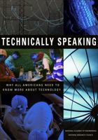 Technically Speaking: Why Americans Need to Know More About Technology 0309082625 Book Cover