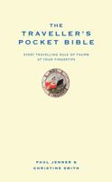 The Traveller's Pocket Bible: Every Travelling Rule of Thumb at your Fingertips 1905410468 Book Cover