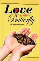 Love is Like a Butterfly 1479175676 Book Cover