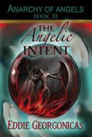 The Angelic Intent 1624202713 Book Cover