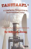 Tanstaafl (There Ain't No Such Thing as a Free Lunch) - A Libertarian Perspective on Environmental Policy 0030863155 Book Cover