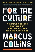 For the Culture: The Power Behind What We Buy, What We Do, and Who We Want to Be 1541700961 Book Cover