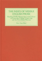 The Index of Middle English Prose: Handlist XVIII: Manuscripts in the Library of Pembroke College, Cambridge, and the Fitzwilliam Museum (Index of Middle English Prose) 1843840537 Book Cover