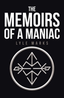 The Memoirs of a Maniac 164628352X Book Cover