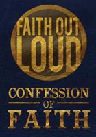 Confession of Faith: Faith Out Loud 1729685501 Book Cover