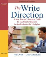 The Write Direction: A New Teacher's Practical Guide to Teaching Writing and Its Application to the Workplace 020557033X Book Cover