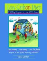 Low Carbon Diet: A 30 Day Program to Lose 5000 Pounds--Be Part of the Global Warming Solution! 0963032720 Book Cover