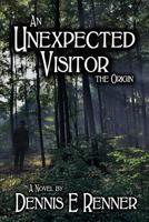 An Unexpected Visitor: The Saga Of Kattrina Walsh 1539698920 Book Cover