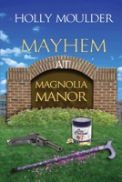 Mayhem at Magnolia Manor 1737517744 Book Cover