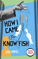 How I Came to Know Fish 0934257418 Book Cover