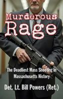 Murderous Rage: The Deadliest Mass Shooting in Massachusetts History 1958727695 Book Cover