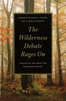 The Wilderness Debate Rages on: Continuing the Great New Wilderness Debate 0820331716 Book Cover