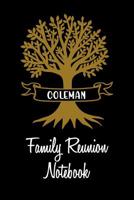 Coleman Family Reunion Notebook: Guest Book for Family Assemblies, Homecoming Celebrations and Get Togethers 1096598000 Book Cover