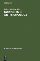 Currents in Anthropology: Essays in Honor of Sol Tax 9027977585 Book Cover