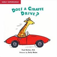 Does a Giraffe Drive?: Early Experiences 1593546149 Book Cover