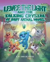 Lewee the Light and the Talking Crystal of Baby Animal Names B0CGSDDGPJ Book Cover