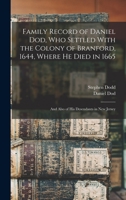 Family Record of Daniel Dod, who Settled With the Colony of Branford, 1644, Where he Died in 1665; and Also of his Desendants in New Jersey 1015875688 Book Cover