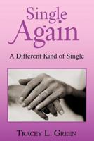 Single Again: A Different Kind of Single 1466967056 Book Cover