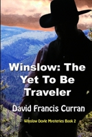 Winslow: The Yet To Be Traveler B08GFYF6BJ Book Cover