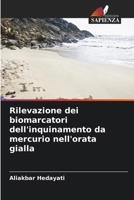 Rilevazione dei biomarcatori dell'inquinamento da mercurio nell'orata gialla (Italian Edition) 6208446481 Book Cover