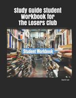 Study Guide Student Workbook for The Losers Club 1797488295 Book Cover