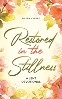 Restored in the Stillness: A Lent Devotional (Color) 919000728X Book Cover