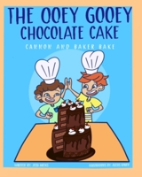 The Ooey Gooey Chocolate Cake: Cannon and Baker Bake B08DSSZJGC Book Cover