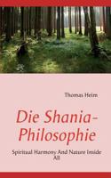 Die Shania- Philosophie: Spiritual Harmony And Nature Inside All 3837092496 Book Cover