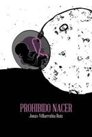 Prohibido nacer 1980328986 Book Cover