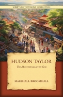 Hudson Taylor: The Man who believed God 1961568063 Book Cover