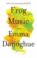 Frog Music 0316324671 Book Cover