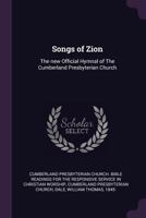 Songs of Zion: The New Official Hymnal of the Cumberland Presbyterian Church 1013822188 Book Cover