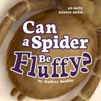 Can a Spider Be Fluffy? 1946748129 Book Cover