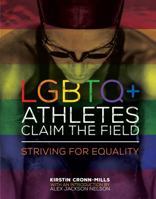 Striving for Equality: LGBTQ Athletes Claim the Field 146778012X Book Cover