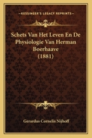 Schets Van Het Leven En De Physiologie Van Herman Boerhaave (1881) 1167468996 Book Cover