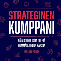 Strateginen Kumppani: Näin solmit isoja diilejä ylimmän johdon kanssa 9526907981 Book Cover