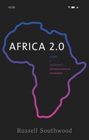 Africa 2.0: Inside a continent’s communications revolution 152615482X Book Cover