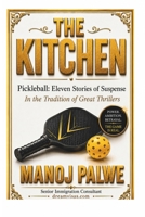 THE KITCHEN: Pickleball: Eleven Stories of Suspense (in the Sidney Sheldon tradition) (Series - 10 - Clean Sport, Dirty Games: The Sealed System Suspense Thrillers) B0H3461ST3 Book Cover