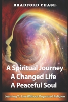 Walking Away From Religion: One Man's Journey On A Spiritual Awakening B0CM6RCYBP Book Cover