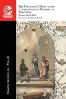 The Masonic Book Club, Vol. 27: The Freemason's Monitor or Illustrations of Masonry in Two Parts 1637235844 Book Cover
