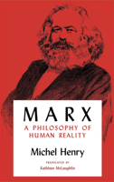 Marx: A Philosophy of Human Reality (Studies in phenomenology and existential philosophy) 0253336805 Book Cover