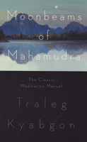 Moonbeams of Mahamudra: The Classic Meditation Manual 0980502233 Book Cover