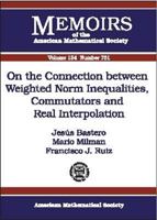 On the Connection between Weighted Norm Inequalities, Commutators and 0821827340 Book Cover