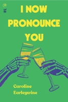 I Now Pronounce You 1949342557 Book Cover